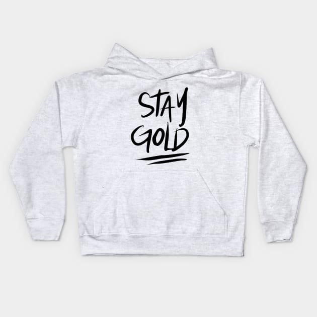Stay Gold - Black Kids Hoodie by TheGypsyGoddess